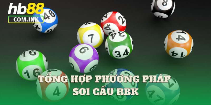 Tổng hợp phương pháp soi cầu RBK hiệu quả nhất